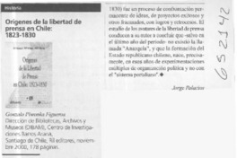 Orígenes de la libertad de prensa en Chile, 1823-1830  [artículo] Jorge Palacios