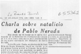 Charla sobre natalicio de Pablo Neruda  [artículo]