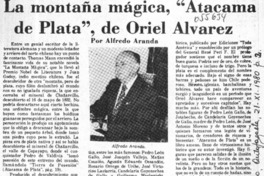 La montaña mágica, "Atacama de plata, de Oriel Alvarez  [artículo] Alfredo Aranda.