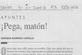 ¡Pega, matón!.  [artículo] Enrique Ramírez Capello.