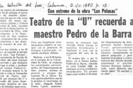 Teatro de la "U" recuerda a maestro Pedro de la Barra.  [artículo]