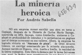 La minería heroica  [artículo] Andrés Sabella.
