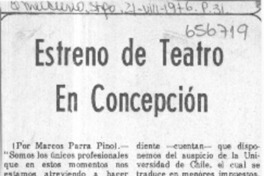 Estreno de teatro en Concepción.  [artículo] Marcos Parra Pino.
