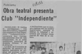 Obra teatral presenta club "Independiente".  [artículo] W. saldías G.