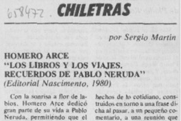Homero Arce "Los libros y los viajes, recuerdos de Pablo Neruda".