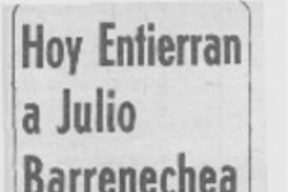 Hoy entierran a Julio Barrenechea.