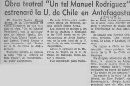 Obra teatral "un tal Manuel Rodríguez" estrenará la U. de Chile en Antofagasta.  [artículo]