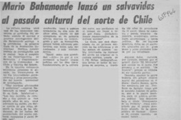 Mario Bahamonde lanzó un salvavidas al pasado cultural del norte de Chile.  [artículo]