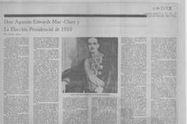 Don Agustín Edwards Mac-Clure y la elección Presidencial de 1910