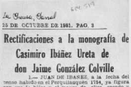 Rectificaciones a la monografía de Casimiro Ibáñez Ureta de don Jaime González Colville