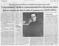Universidad Católica conmemorará los cincuenta años del rectorado de don Carlos Casanueva (1919-1953) : [entrevista]