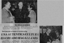 Una auténtica cultura ha creado Magallanes.