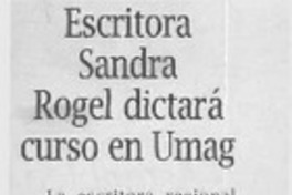 Escritora Sandra Rogel dictará curso en Umag  [artículo].