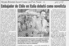 Embajador de Chile en Italia debutó como novelista  [artículo] Rodolfo Arenas R.