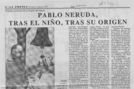 Pablo Neruda, tras el niño, tras su origen  [artículo].