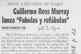 Guillermo Ross Murray lanza "Fábulas y refábulas"  [artículo] Mario Córdova Fre.
