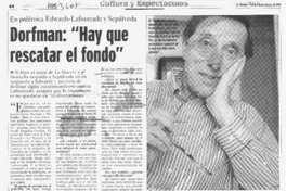 Dorfman, "Hay que rescatar el fondo"  [artículo] Rodolfo Arenas R.
