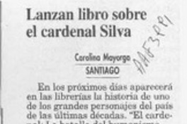 Lanzan libro sobre el Cardenal Silva  [artículo] Carolina Mayorga.