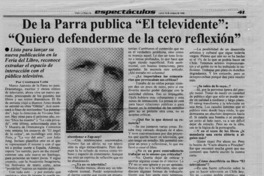 De la Parra publica "El televidente", "Quiero defenderme de la cero reflexión"  [artículo] Constanza León.