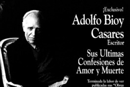 Adolfo Bioy Casares, sus últimas confesiones de amor y muerte  [artículo] Ana María Larraín.