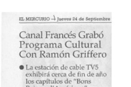 Canal francés grabó programa cultural con Ramón Griffero  [artículo].