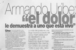 Armando Uribe, "El dolor le demuestra a uno que está vivo"  [artículo] Paola Pino A.