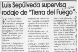 Luis Sepúlveda supervisa rodaje de "Tierra del Fuego"  [artículo].