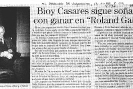 Bioy Casares sigue soñando con ganar en "Roland Garros"  [artículo].