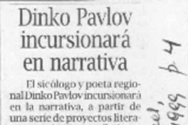 Dinko Pavlov incursionará en narrativa  [artículo].