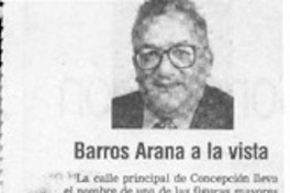 Barros Arana a la vista  [artículo] Alejandro Witker.