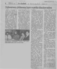 3 jóvenes chilenos han vuelto doctorados  [artículo].