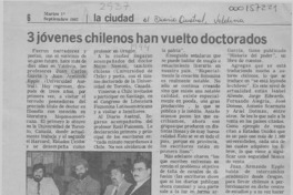 3 jóvenes chilenos han vuelto doctorados  [artículo].