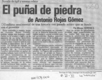 El puñal de piedra de Antonio Rojas Gómez  [artículo] Alfonso Herrera S.