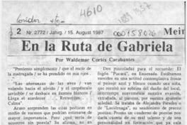 En la ruta de Gabriela  [artículo] Waldemar Cortés Carabantes.