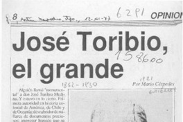 José Toribio, el grande  [artículo] Mario Céspedes.