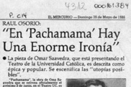 Raul Osorio, "En "Pachamama" hay una enorme ironía"  [artículo] Juan Antonio Muñoz H.