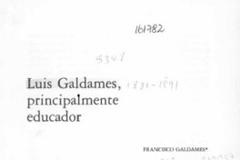 Luis Galdames, principalmente educador  [artículo] Francisco Galdames.
