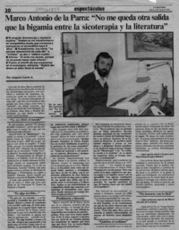 Marco Antonio de la Parra, "No me queda otra salida que la bigamia entre la sicoterapia y la literatura"  [artículo] Amparo Lavín A.