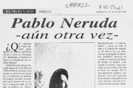 Pablo Neruda, aún otra vez  [artículo] Álvaro López Bustamante