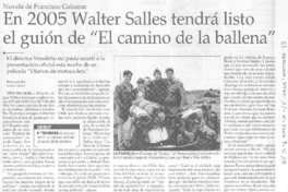En 2005 Walter Salles tendrá listo el guión de "El camino de la ballena"