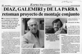 Díaz, Galemiri y De la Parra retoman proyecto de montaje conjunto  [artículo] J. I. V.