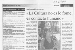 "La cultura no es lo fome, es contacto humano"  [artículo]