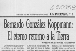 Bernardo González Koppmann, el eterno retorno a la Tierra  [artículo] Rodolfo de los Reyes Recabarren