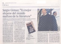 Sergio Gómez: "Es mejor alejarse del mundo mafioso de la literatura"