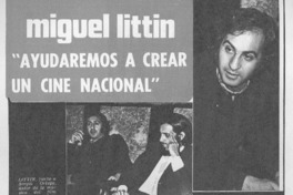 Miguel Littin, "ayudaremos a crear un cine nacional"