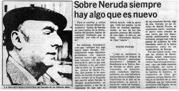 Sobre Neruda siempre hay algo que es nuevo.