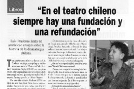 "En el teatro chileno siempre hay una fundación y una refundación" (entrevista)