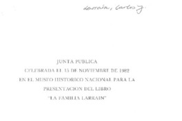 Junta pública celebrada el 15 de noviembre de 1982 en el Museo Histórico Nacional para la presentación del libro "La familia Larrain"  [artículo] Gabriel Guarda.