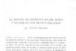 El motivo de oposición entre aldea y ciudad en dos dramas chilenos  [artículo] Antonio Skármeta.