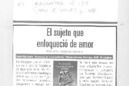 El sujeto que enloqueció de amor  [artículo] josé Ignacio Silva A.